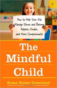 The Mindful Child by Susan Kaiser Greenland book cover
