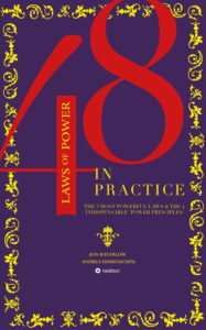 The 48 Laws of Power in Practice: The 3 Most Powerful Laws & The 4 Indispensable Power Principles by author Dr. Jonathan Waterlow