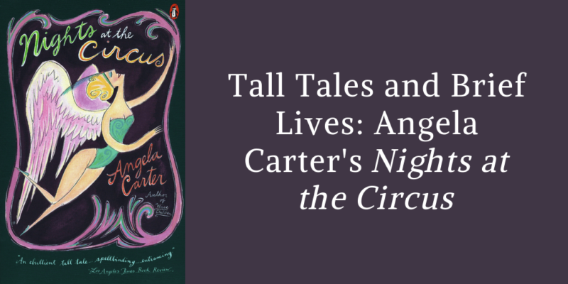 Tall Tales and Brief Lives: Angela Carter's Nights at the Circus poster