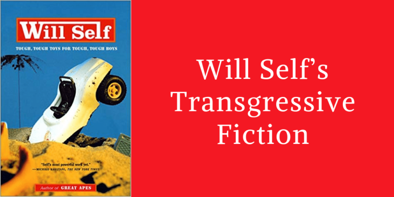 Transgressive Fiction by Will Self