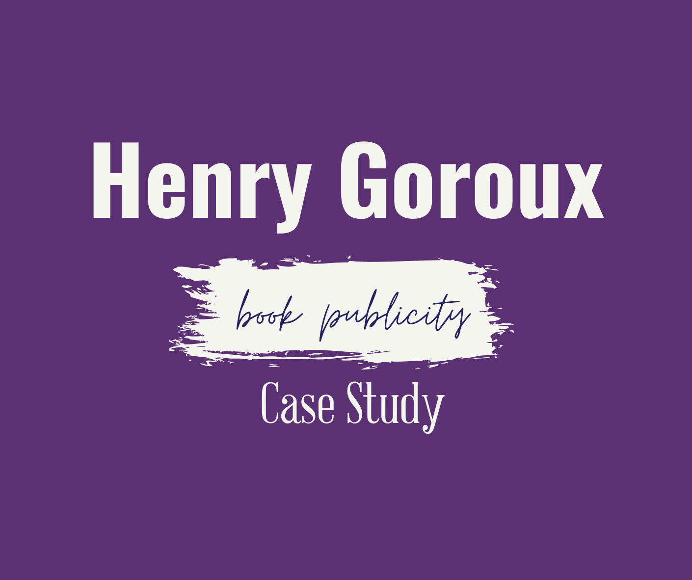 Henry Giroux — The Terror of the Unforeseen Book Publicity Case Study Coriolis Company