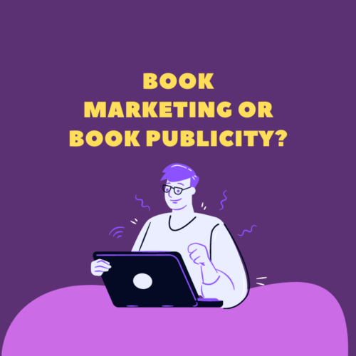 What is better book marketing or book publicity?