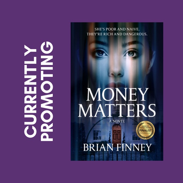 Currently Promoting Money Matters A Novel