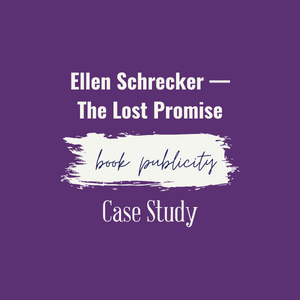 Ellen Schrecker The Lost Promise Book Publicity Case Study