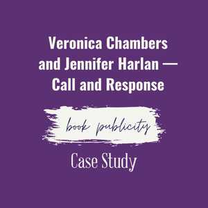Veronica Chambers and Jennifer Harlan — Call and Response | Book Publicity Case Study