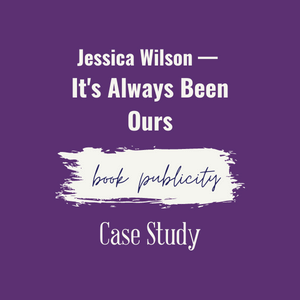 Jessica Wilson - It's Always Been Ours Case Study Featured Image