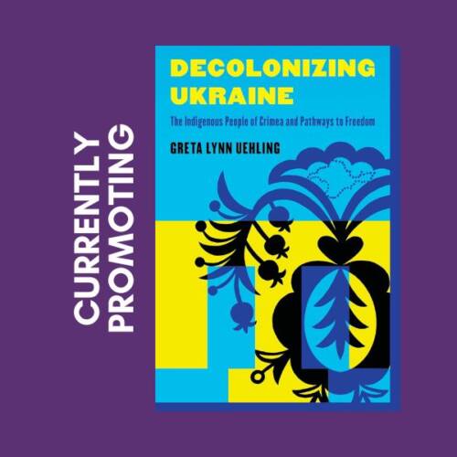 Currently Promoting - Decolonizing Ukraine The Indigenous People of Crimea and Pathways to Freedom